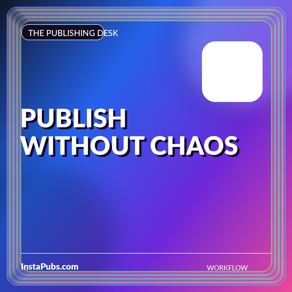 Neon editorial card reading Publish Without Chaos for an Instagram publishing workflow guide